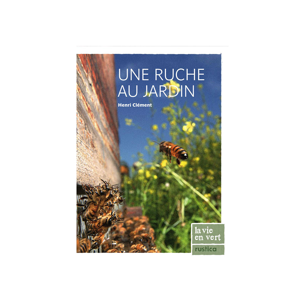 Une ruche au jardin - Henri Clément