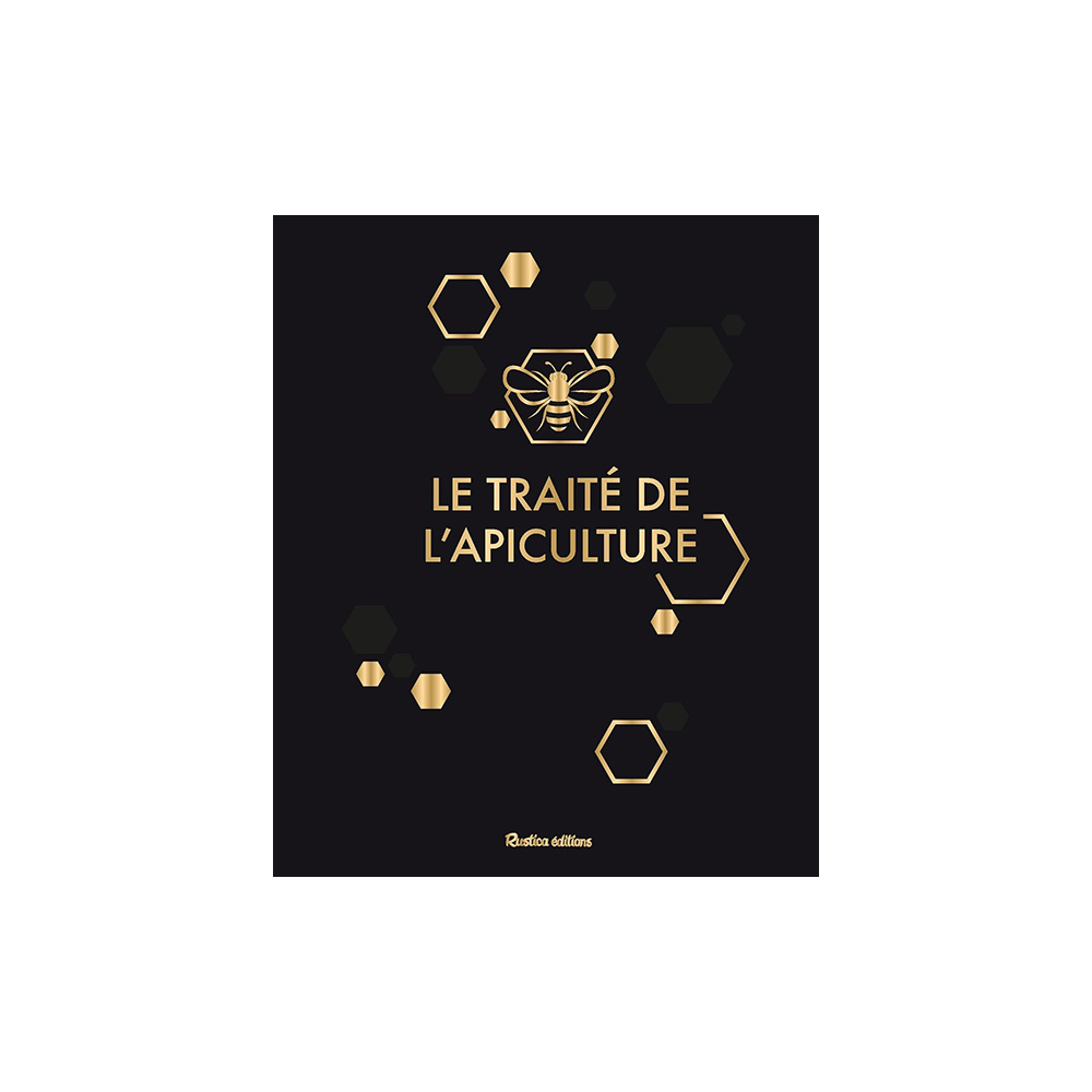 Le traité de l'apiculture - Edition limitée version luxe